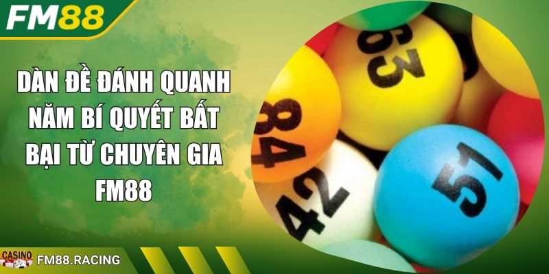 Dàn Đề Đánh Quanh Năm Bí Quyết Bất Bại Từ Chuyên Gia FM88