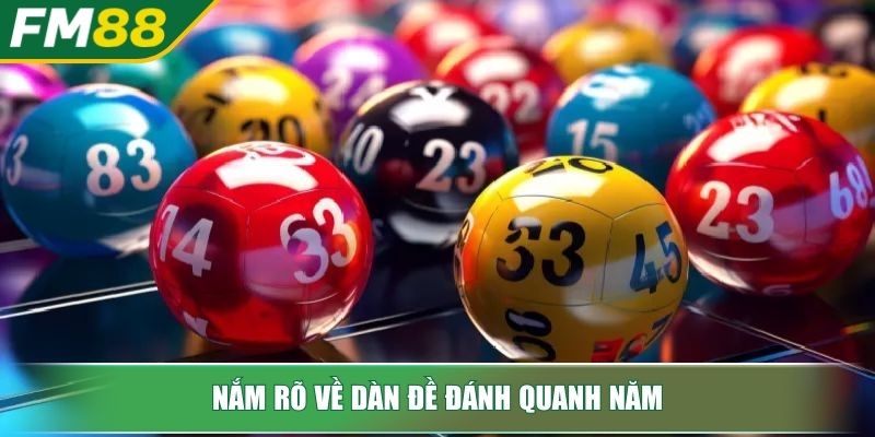 Dàn Đề Đánh Quanh Năm Bí Quyết Bất Bại Từ Chuyên Gia FM88 2 Nắm rõ về dàn đề đánh quanh năm
