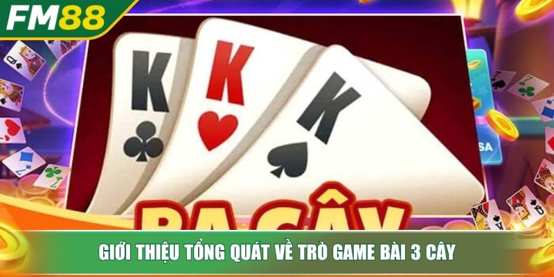 Cách Chia Bài 3 Cây Điểm Cao Tăng Tỷ Lệ Thắng Cho Tân Binh 2 Giới thiệu tổng quát về trò game bài 3 cây